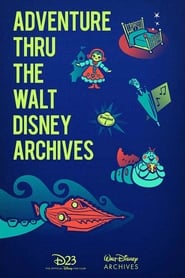 Adventures Thru the Walt Disney Archives