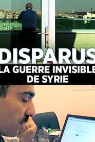 Disparus : la guerre invisible en Syrie
