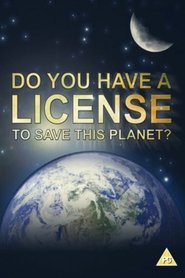 Do You Have a Licence to Save this Planet?