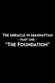 The Miracle In Manhattan, Part 1: "The Foundation"