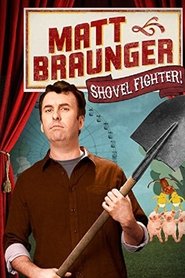 Film Matt Braunger: Shovel Fighter streaming VF complet