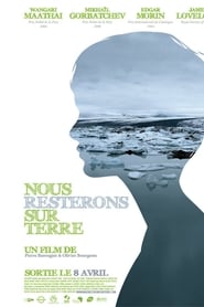 Film Nous resterons sur Terre streaming VF complet