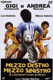 Film Mezzo destro mezzo sinistro - 2 calciatori senza pallone streaming VF complet