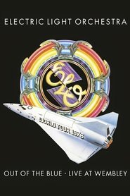 Film Electric Light Orchestra: Out of the Blue - Live at Wembley streaming VF complet