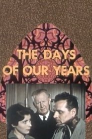 Film The Days of Our Years streaming VF complet