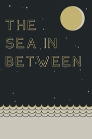 Film The Sea in Between streaming VF complet