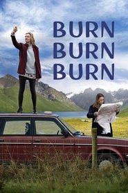 Film Burn Burn Burn streaming VF complet