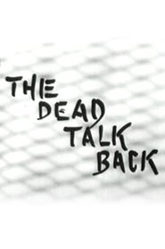 Film The Dead Talk Back streaming VF complet