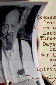 Film Scenes from Allen's last three days on Earth as a spirit streaming VF complet