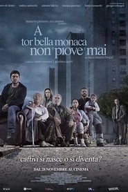 A Tor Bella Monaca non piove mai