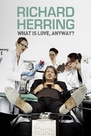 Film Richard Herring: What Is Love, Anyway? streaming VF complet
