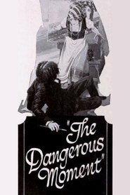 The Dangerous Moment streaming sur filmcomplet