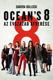 Ocean's 8 - Az évszázad átverése 2018