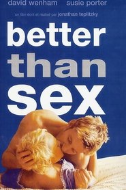 Film Better Than Sex streaming VF complet