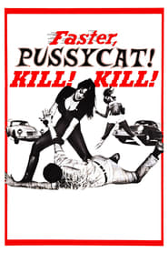 Faster, Pussycat! Kill! Kill! streaming sur zone telechargement