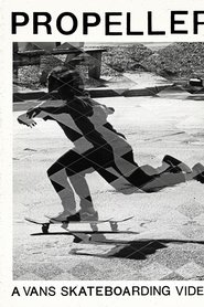 Film Propeller: A Vans Skateboarding Video streaming VF complet