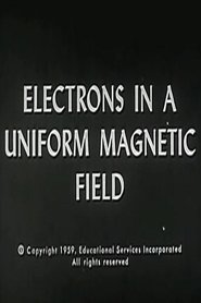 Electrons In A Uniform Magnetic Field streaming sur filmcomplet