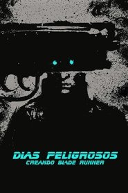 Imagen de Días peligrosos: Creando Blade Runner