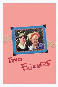 Film Two Friends streaming VF complet