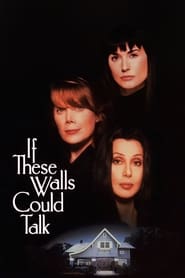Film If These Walls Could Talk streaming VF complet