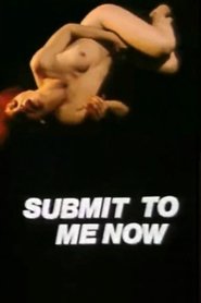 Film Submit to Me Now streaming VF complet