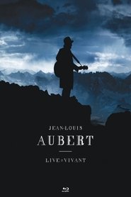 Film Jean-Louis Aubert : Live = Vivant streaming VF complet