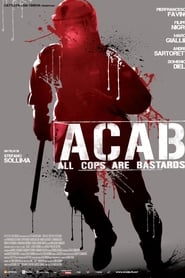 Film A.C.A.B.: All Cops Are Bastards streaming VF complet