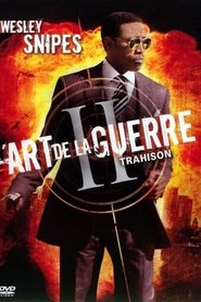 Film L'Art de la Guerre 2 - Trahison streaming VF complet