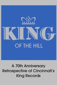 Imagen de King of the Hill: A 70th Anniversary Retrospective of Cincinnati’s King Records
