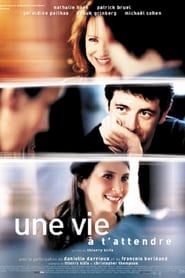 Film Une Vie à t'attendre streaming VF complet