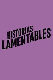 Film Historias lamentables streaming VF complet