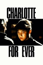 Film Charlotte for ever streaming VF complet