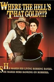 Film Where the Hell's That Gold?!!? streaming VF complet