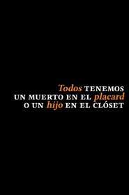 Film Todos tenemos un muerto en el placard o un hijo en el clóset streaming VF complet