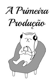 Imagen de A Primeira Produção