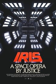 Film Iris: A Space Opera by Justice streaming VF complet