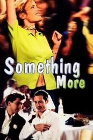 Film Something More streaming VF complet