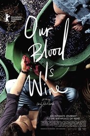 Film Our Blood Is Wine streaming VF complet