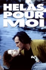 Film Hélas pour moi streaming VF complet