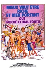 Film Mieux vaut être riche et bien portant que fauché et mal foutu streaming VF complet