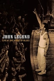 Film John Legend: Live at the House of Blues streaming VF complet
