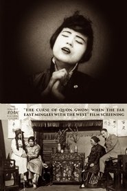 Film The Curse of Quon Gwon: When the Far East Mingles with the West streaming VF complet