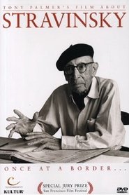Film Stravinsky: Once at a Border... streaming VF complet