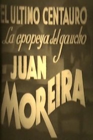 Film El último centauro - La epopeya del gaucho Juan Moreira streaming VF complet