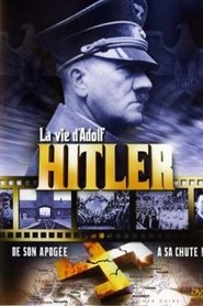 Film La vie d'Adolf Hitler streaming VF complet
