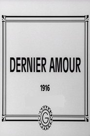 Film Dernier amour streaming VF complet