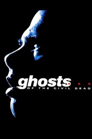 Film Ghosts... of the Civil Dead streaming VF complet