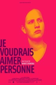 Je voudrais aimer personne streaming sur filmcomplet