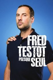 Film Fred Testot: Presque Seul streaming VF complet