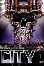 Film Exterminator City streaming VF complet